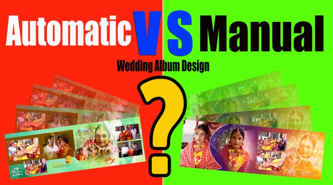 Wedding Album Designing in 2021Manual Vs Automatic कौन सा Best है ?